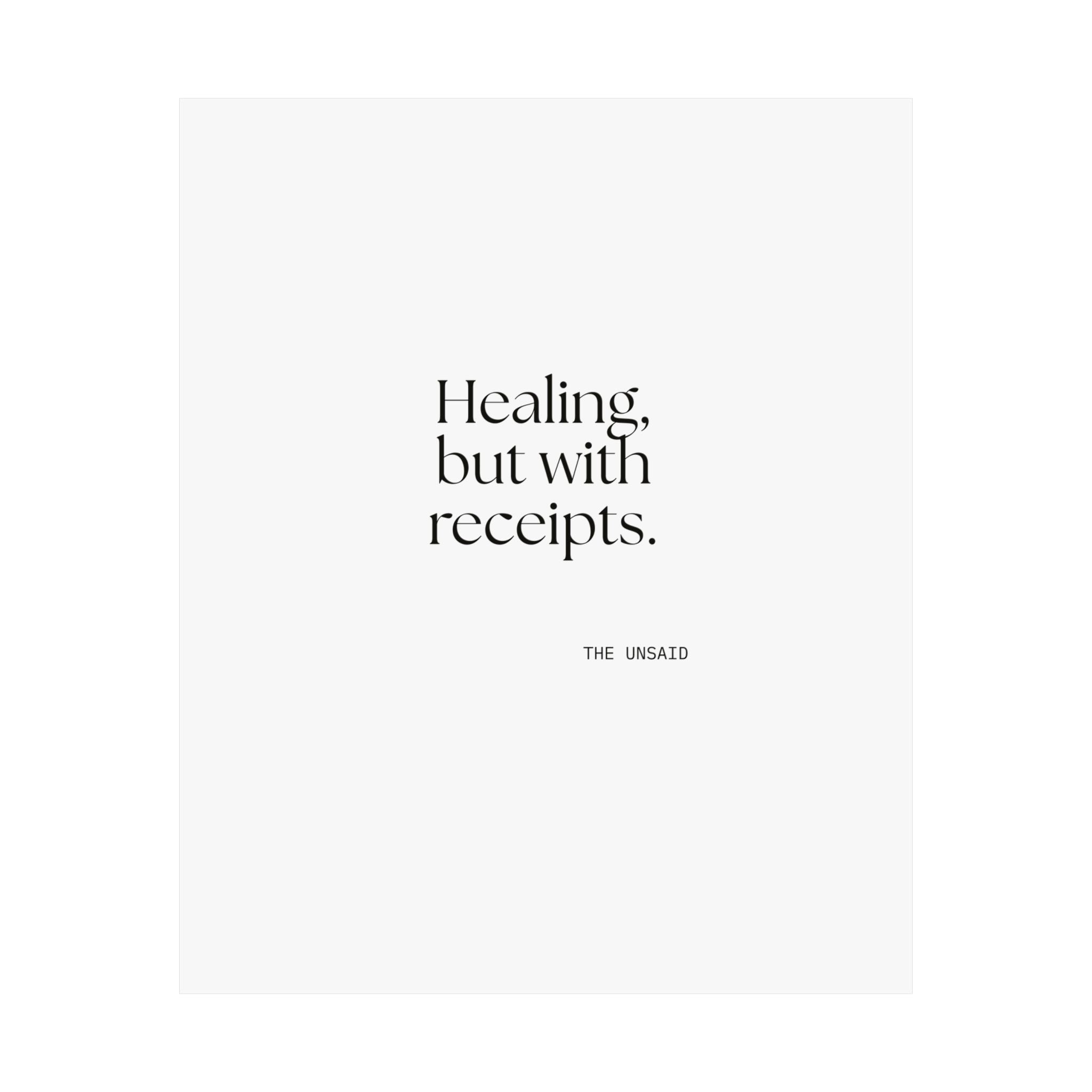Healing, but with receipts - Poster - Dry Humor