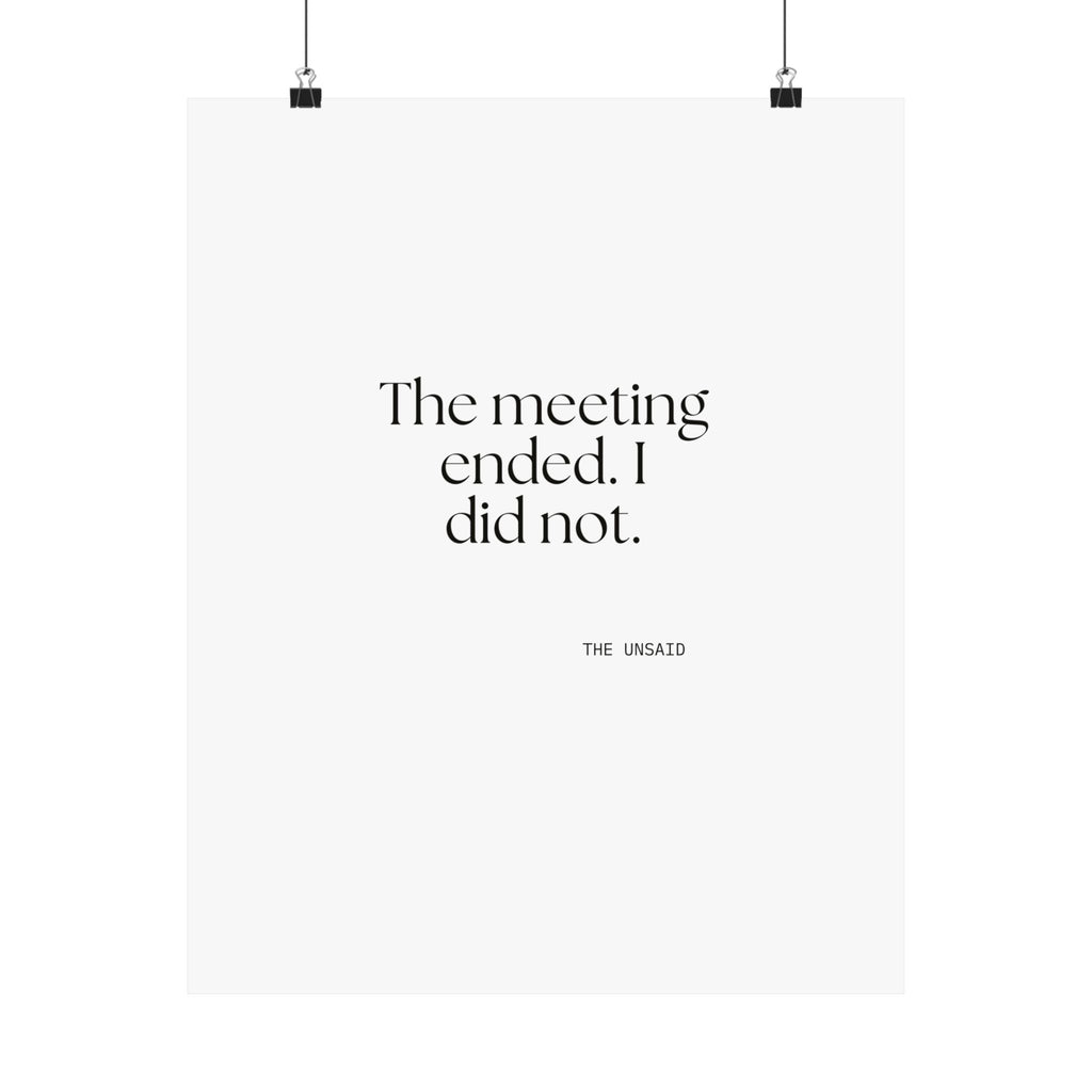 The meeting ended. I did not - Poster - For Tired Days
