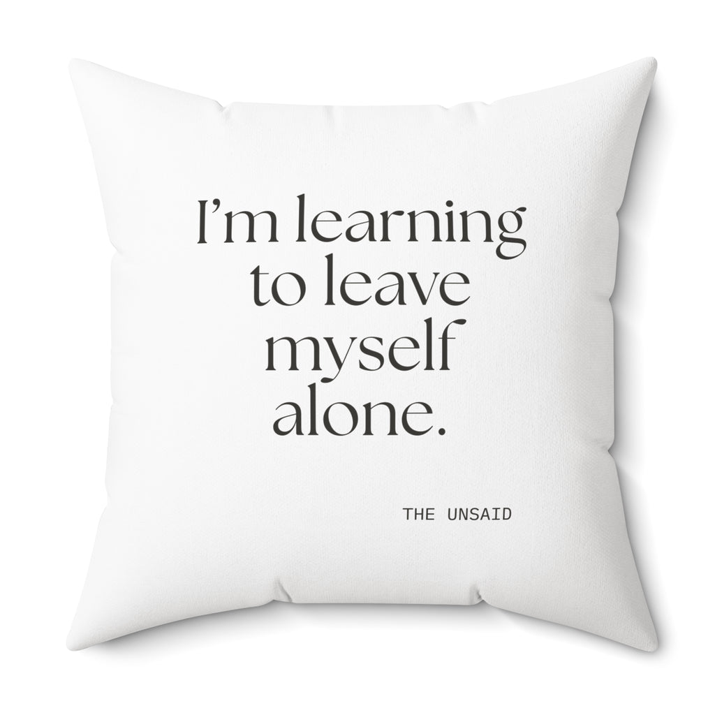 I’m learning to leave myself alone - Throw Pillow - Dry Humor