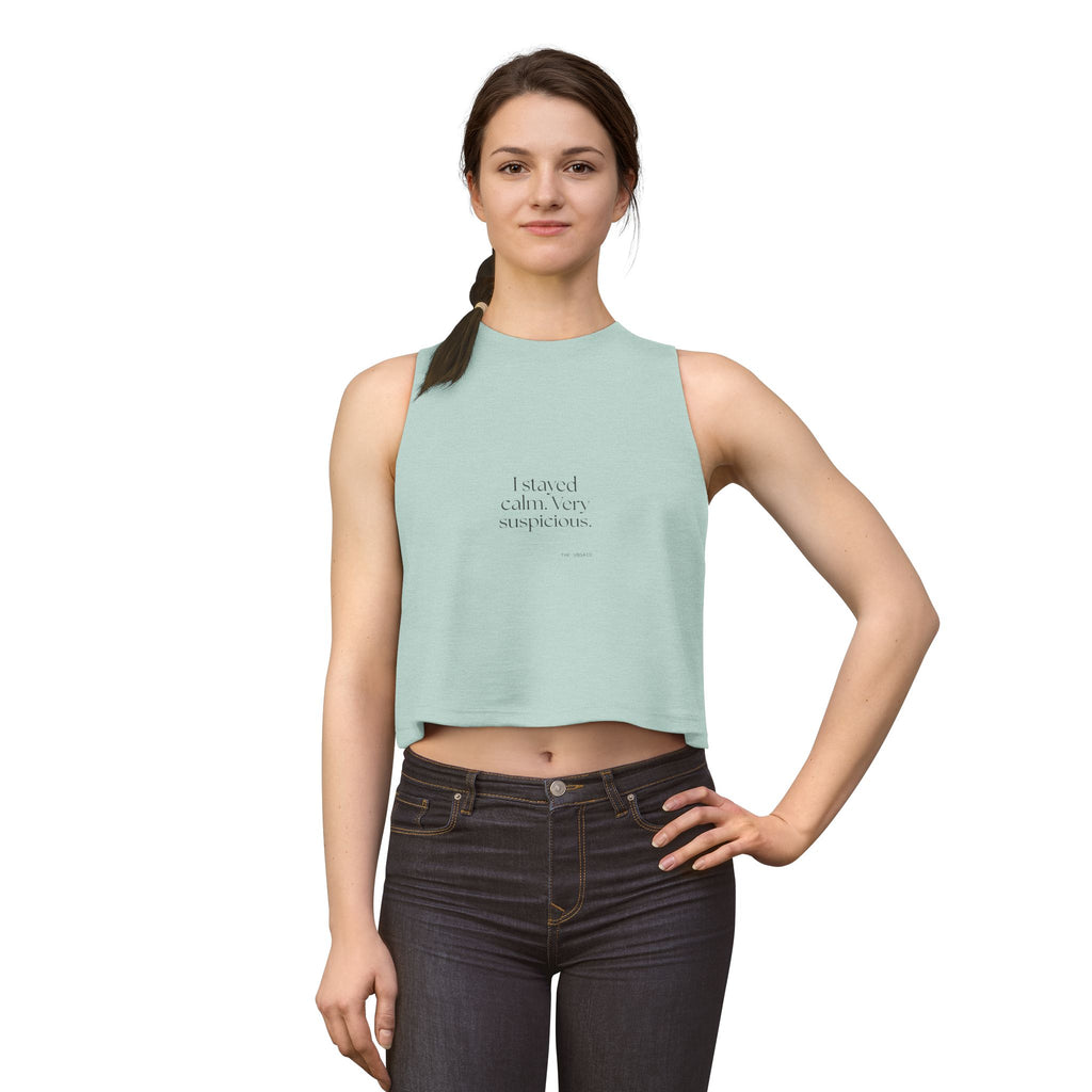 I stayed calm. Very suspicious - Crop Top - Dry Humor
