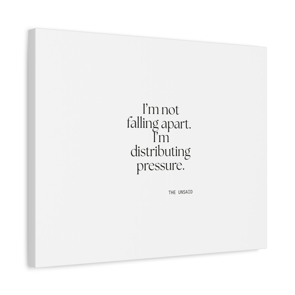 I’m not falling apart. I’m distributing pressure - Canvas Print - For Introverts