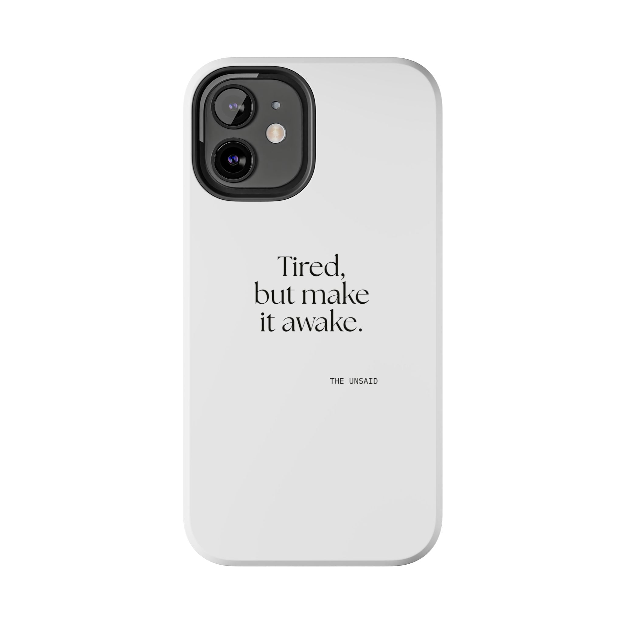 Tired, but make it awake - Tough Phone Case - For Overthinkers