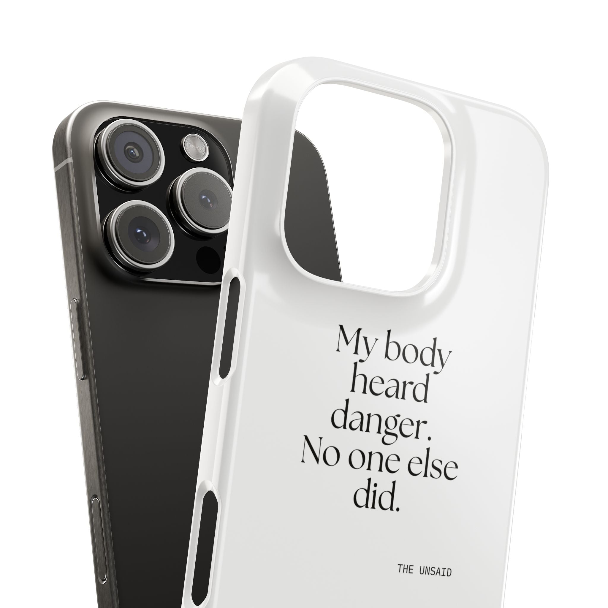 My body heard danger. No one else did - Phone Case - For Quiet Minds