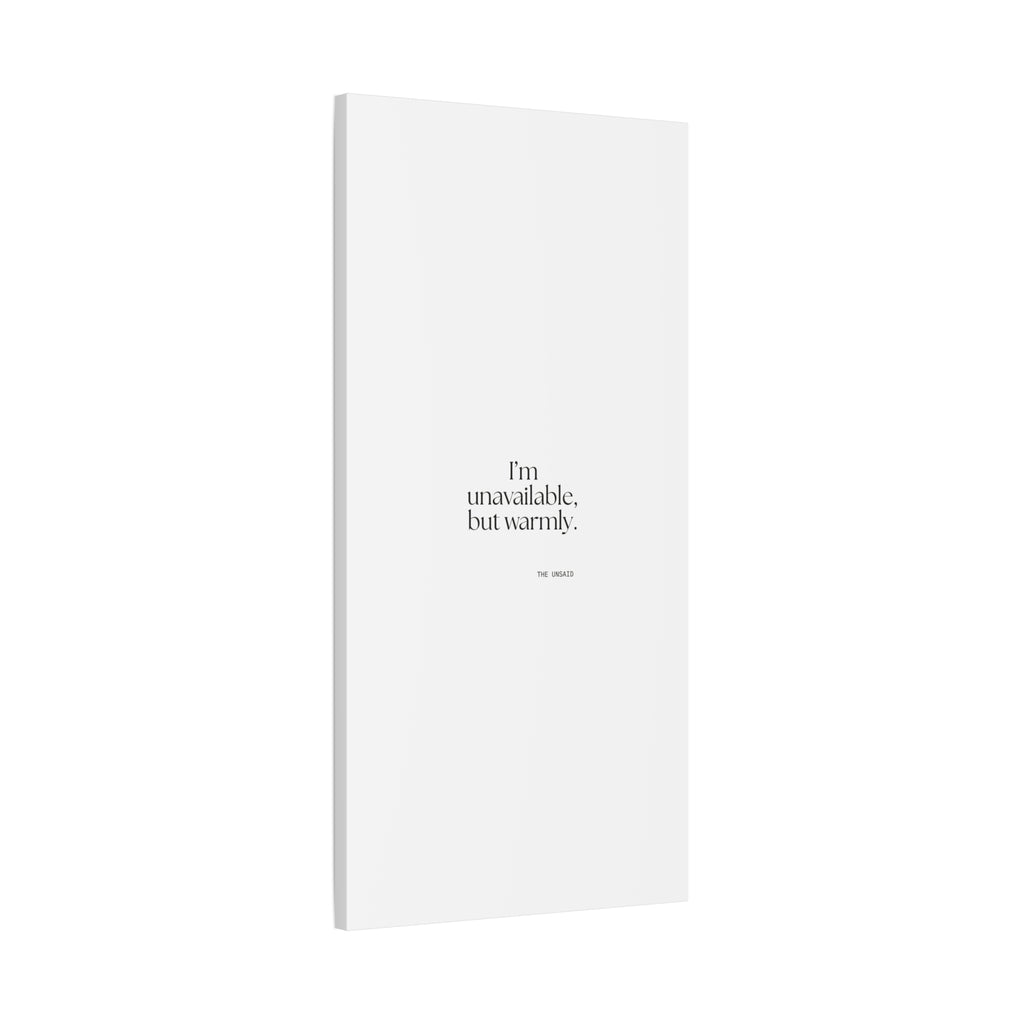 I’m unavailable, but warmly - Canvas Print - For Introverts