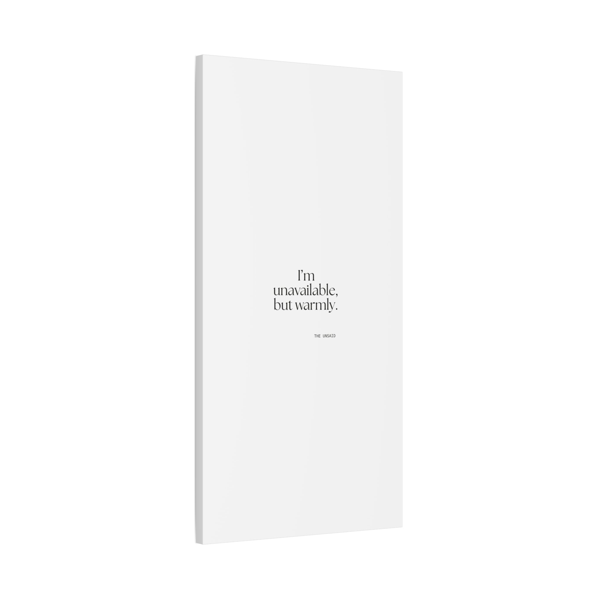 I’m unavailable, but warmly - Canvas Print - For Introverts