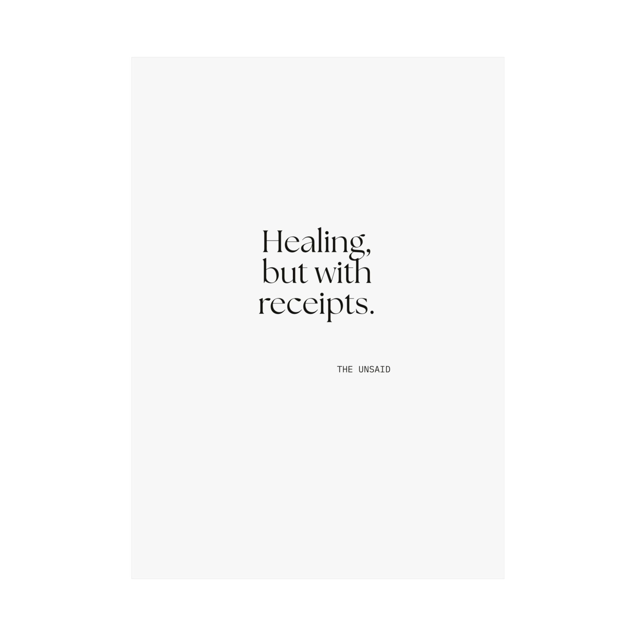 Healing, but with receipts - Poster - Dry Humor