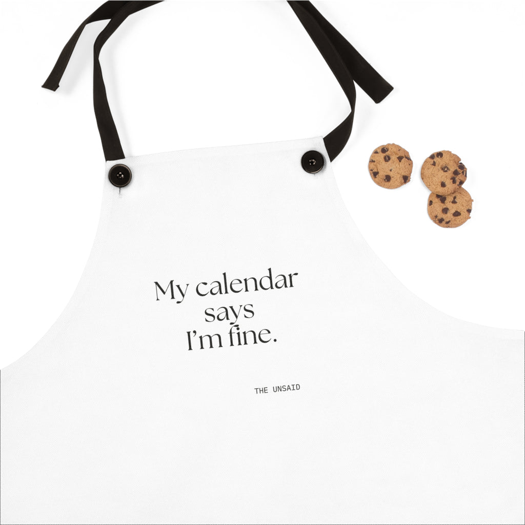 My calendar says I’m fine - Apron - For Tired Days