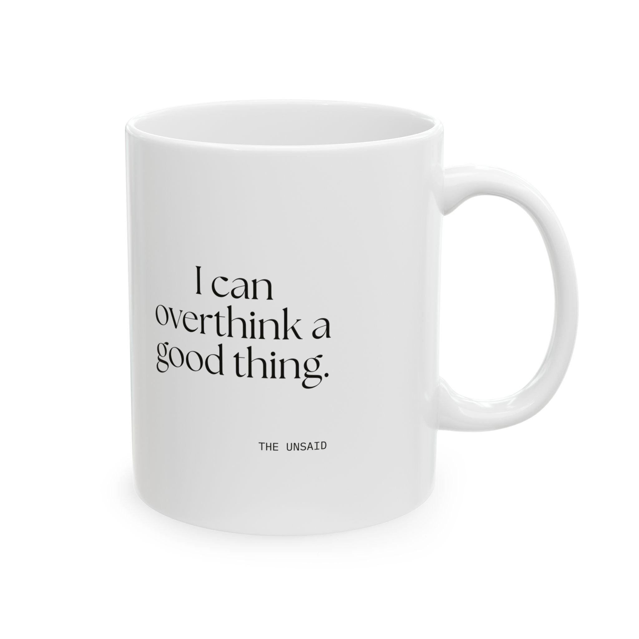 I can overthink a good thing - Coffee Mug - For Introverts
