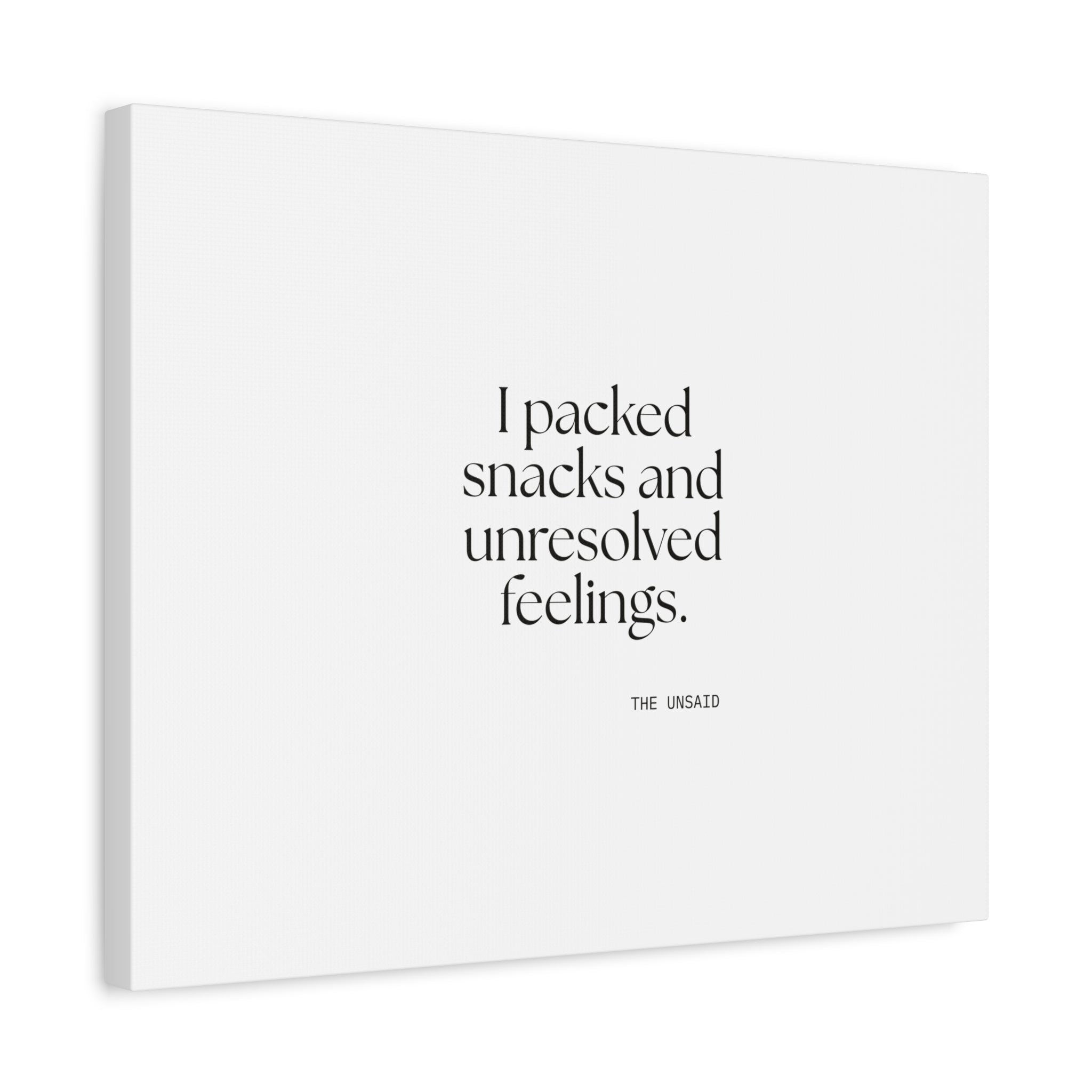 I packed snacks and unresolved feelings - Canvas Print - Dry Humor