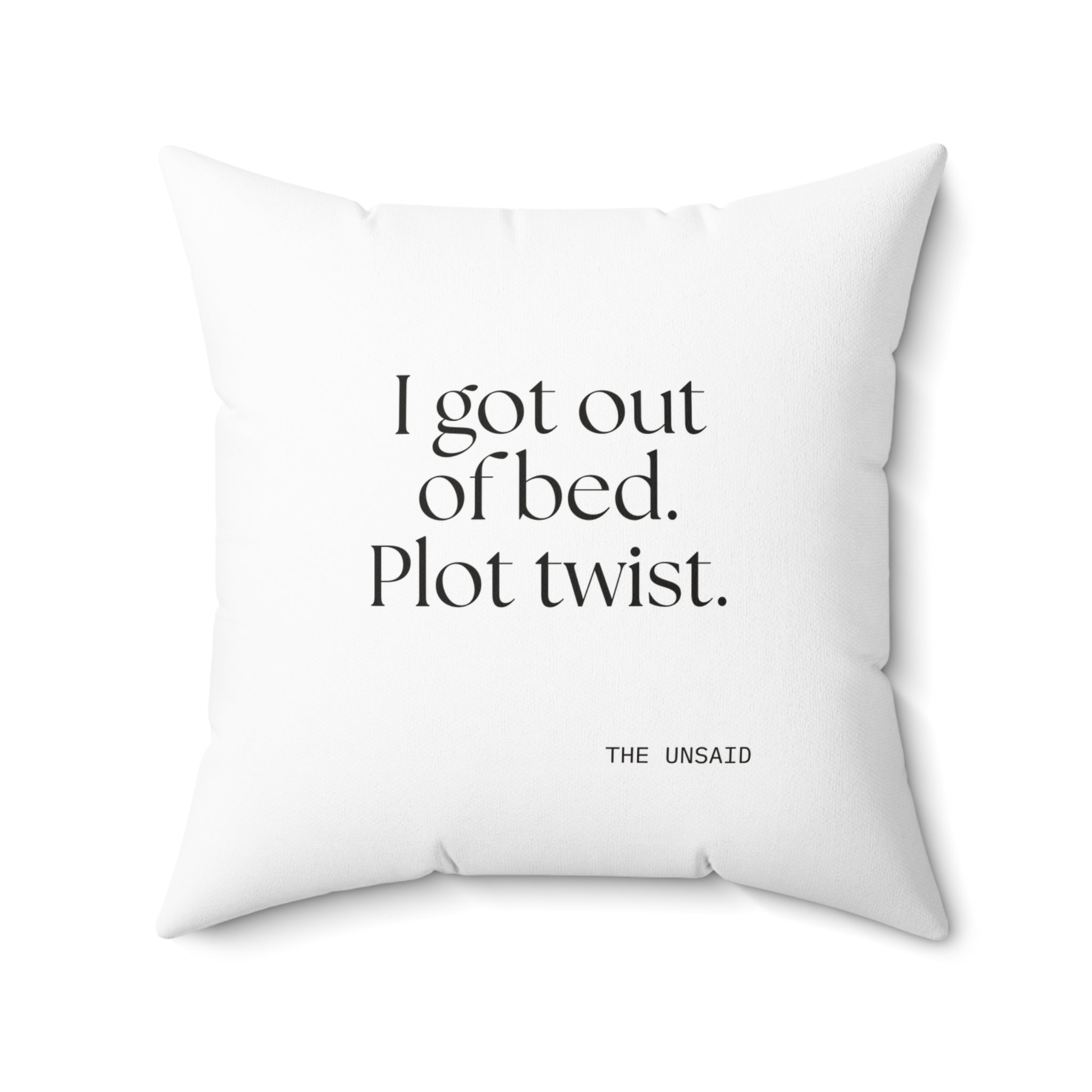 I got out of bed. Plot twist - Throw Pillow - Dry Humor