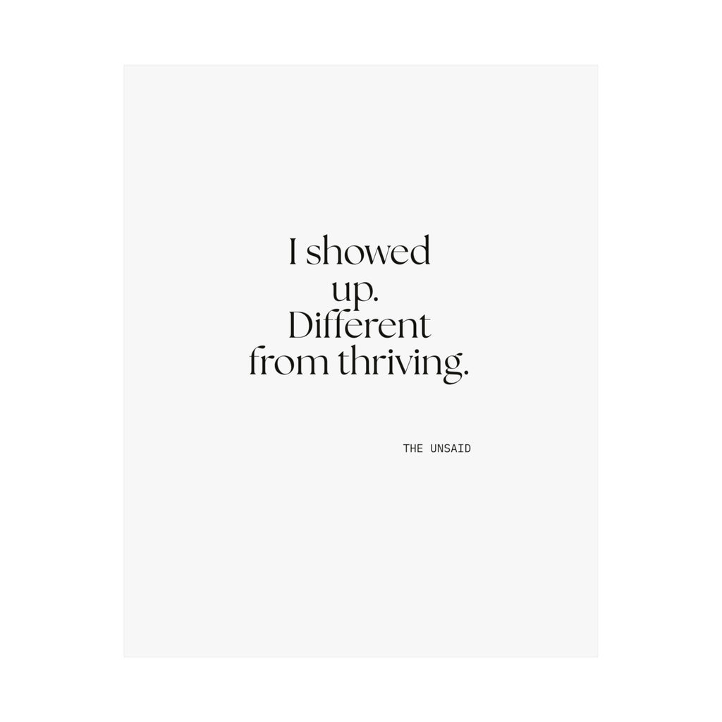 I showed up. Different from thriving - Poster - Dry Humor