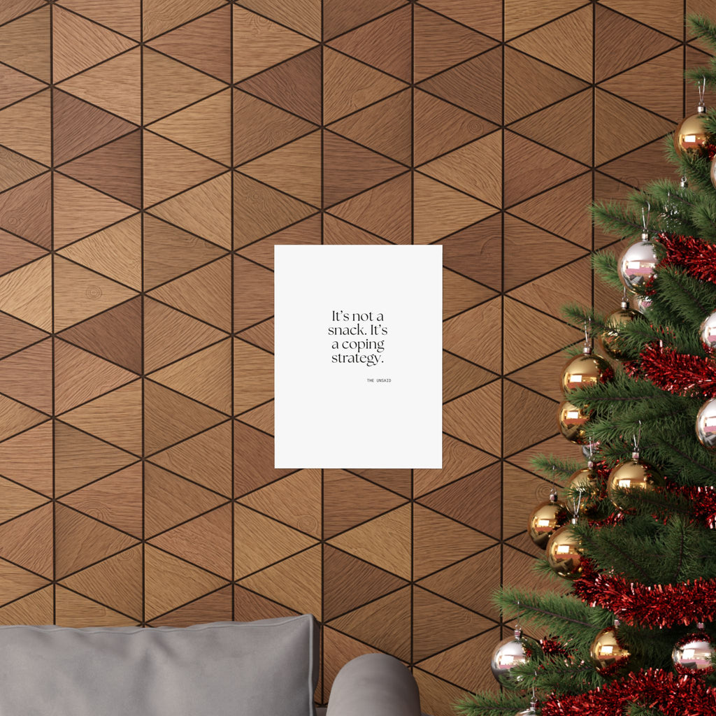 It’s not a snack. It’s a coping strategy - Poster - Dry Humor