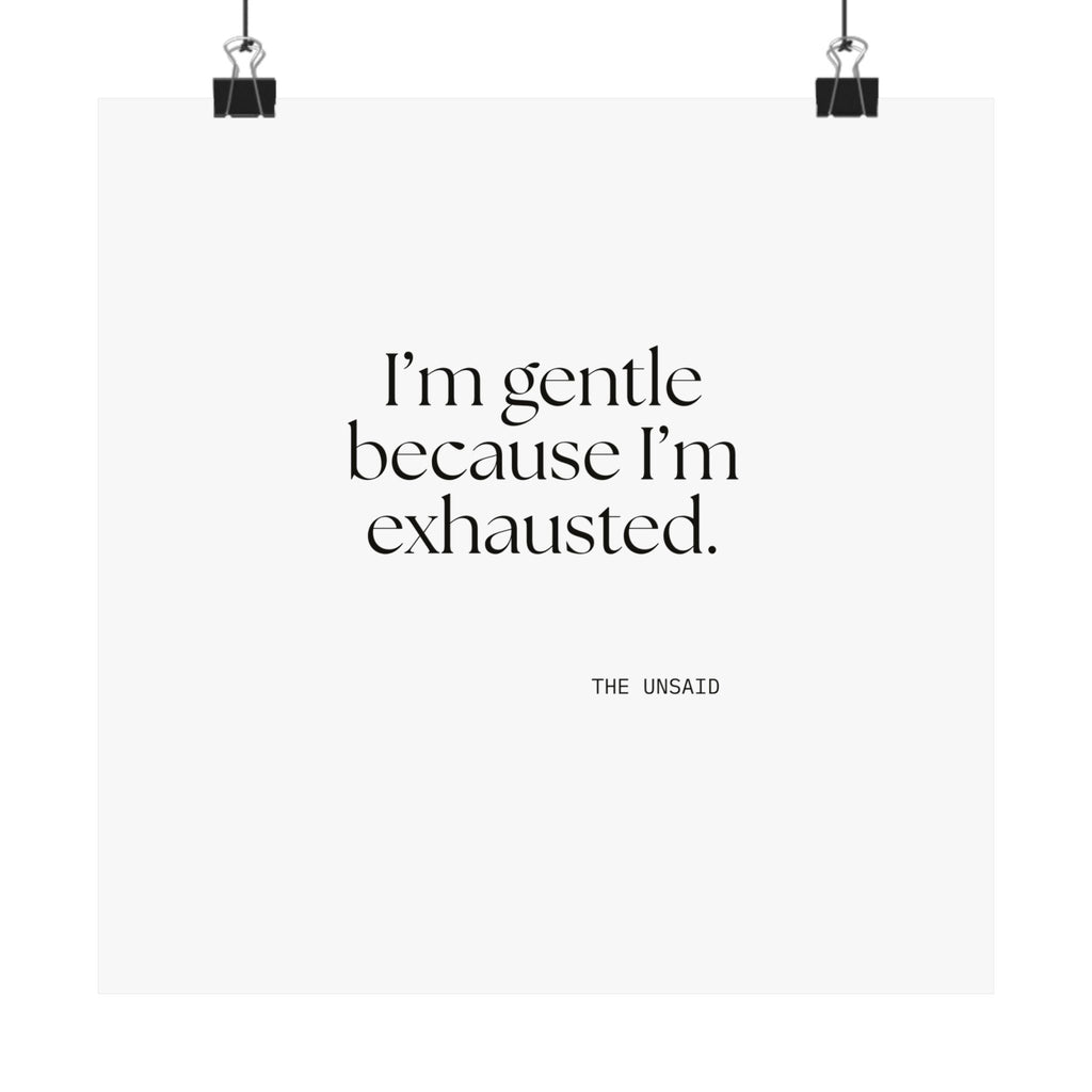 I’m gentle because I’m exhausted - Poster - Dry Humor