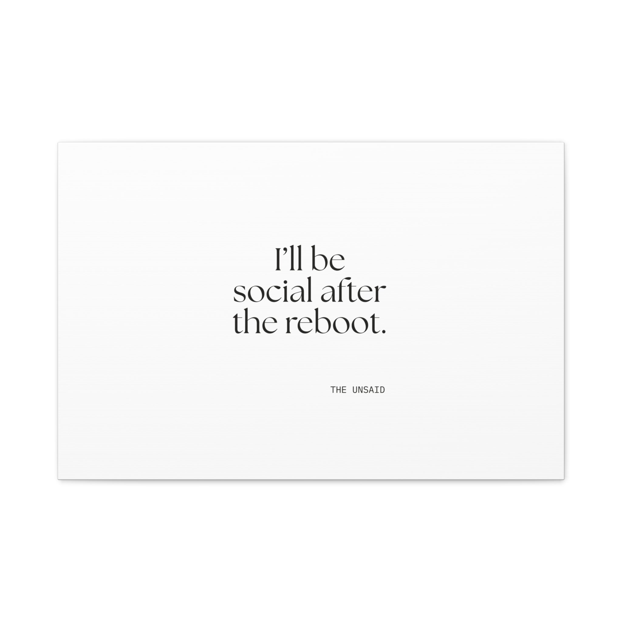 I’ll be social after the reboot - Canvas Print - For Introverts
