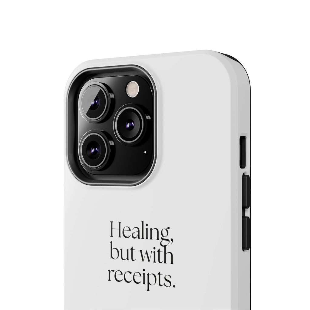 Healing, but with receipts - Tough Phone Case - Dry Humor