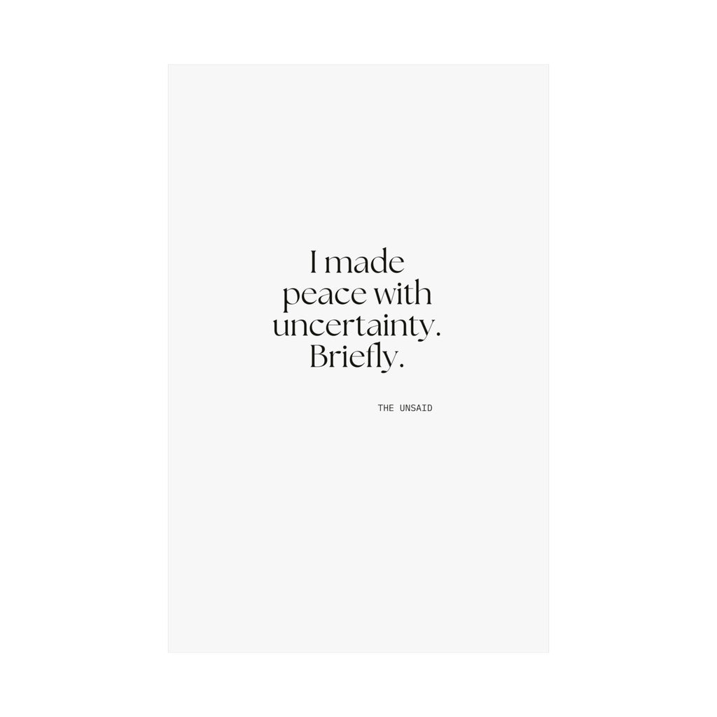 I made peace with uncertainty. Briefly - Poster - Dry Humor