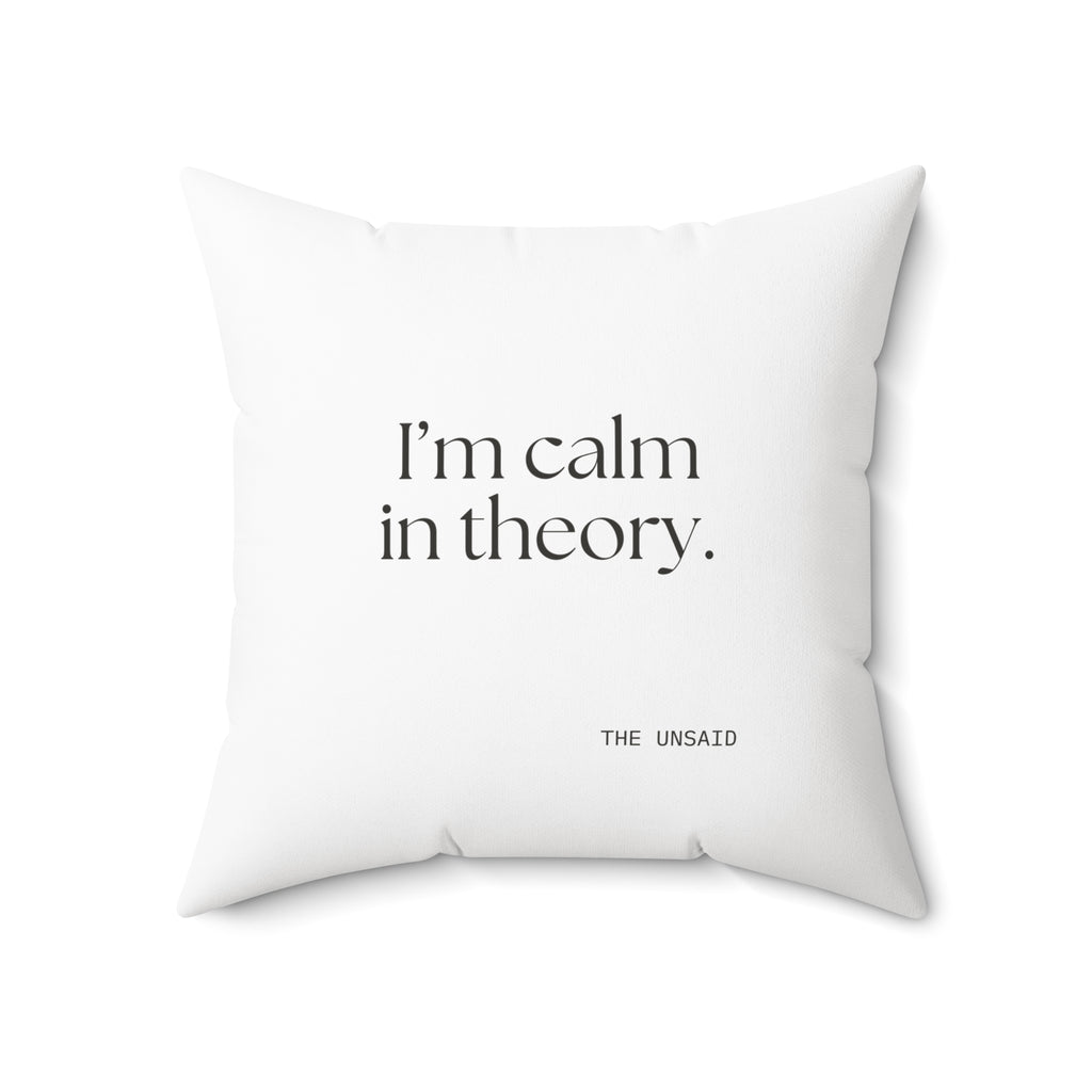 I’m calm in theory - Throw Pillow - For Quiet Minds
