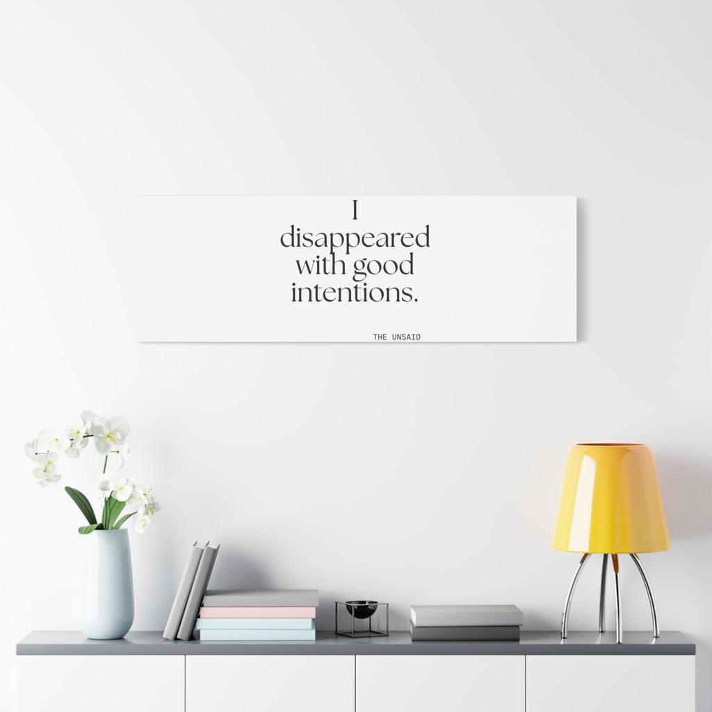 I disappeared with good intentions - Canvas Print - For Introverts