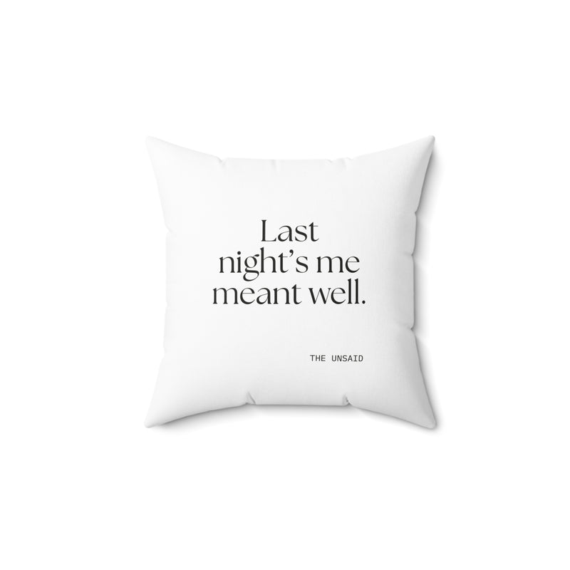 Throw Pillow — Last night’s me meant well.