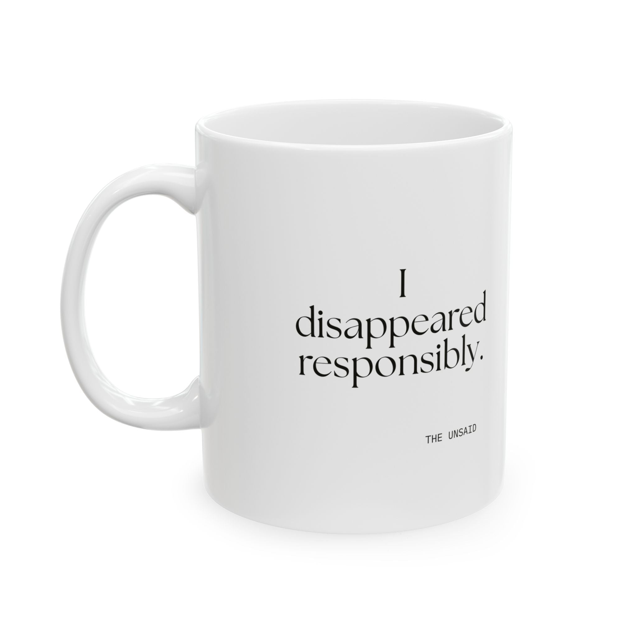 I disappeared responsibly - Coffee Mug - For Introverts