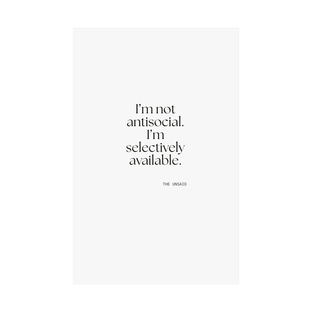 I’m not antisocial. I’m selectively available - Poster - For Introverts