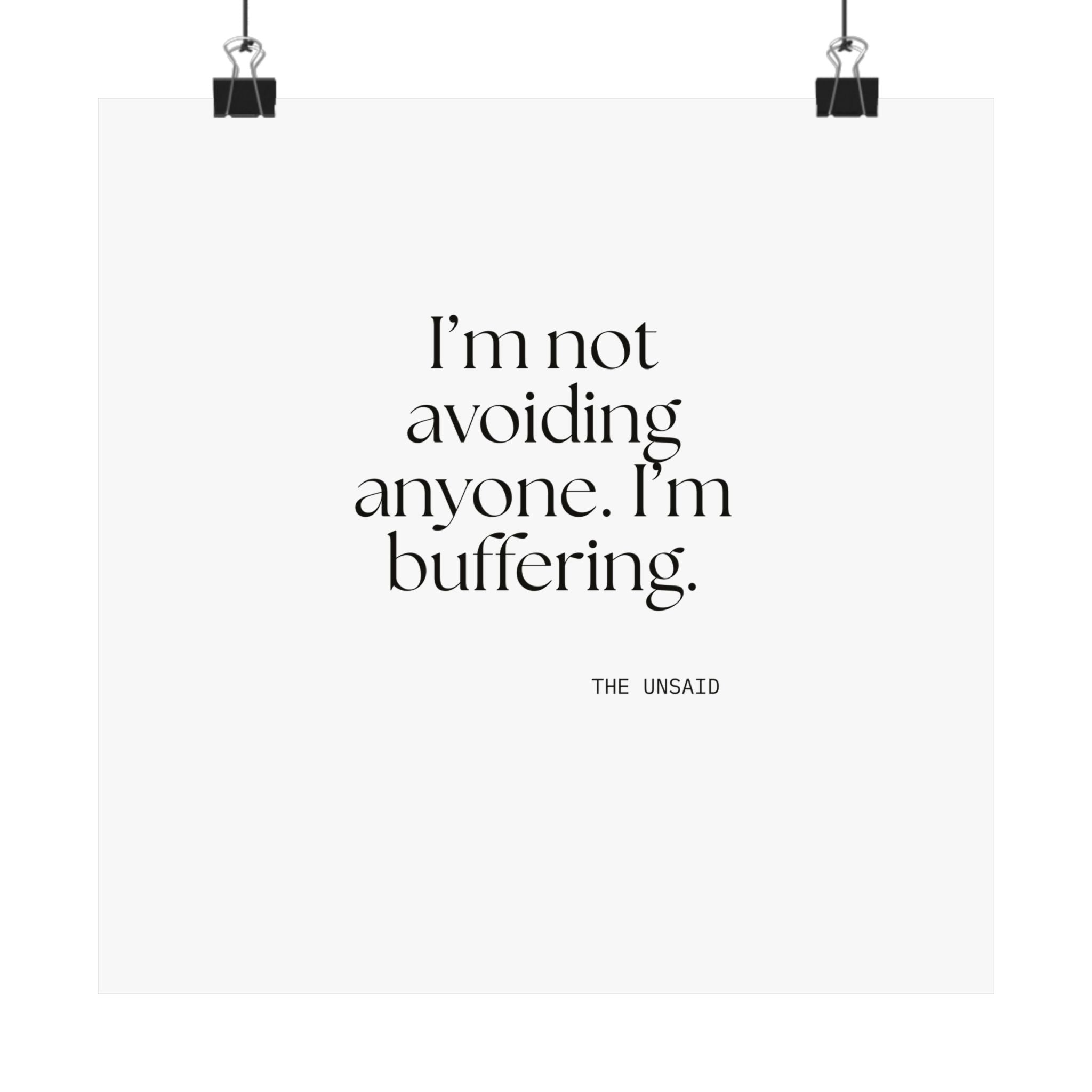 I’m not avoiding anyone. I’m buffering - Poster - For Quiet Minds