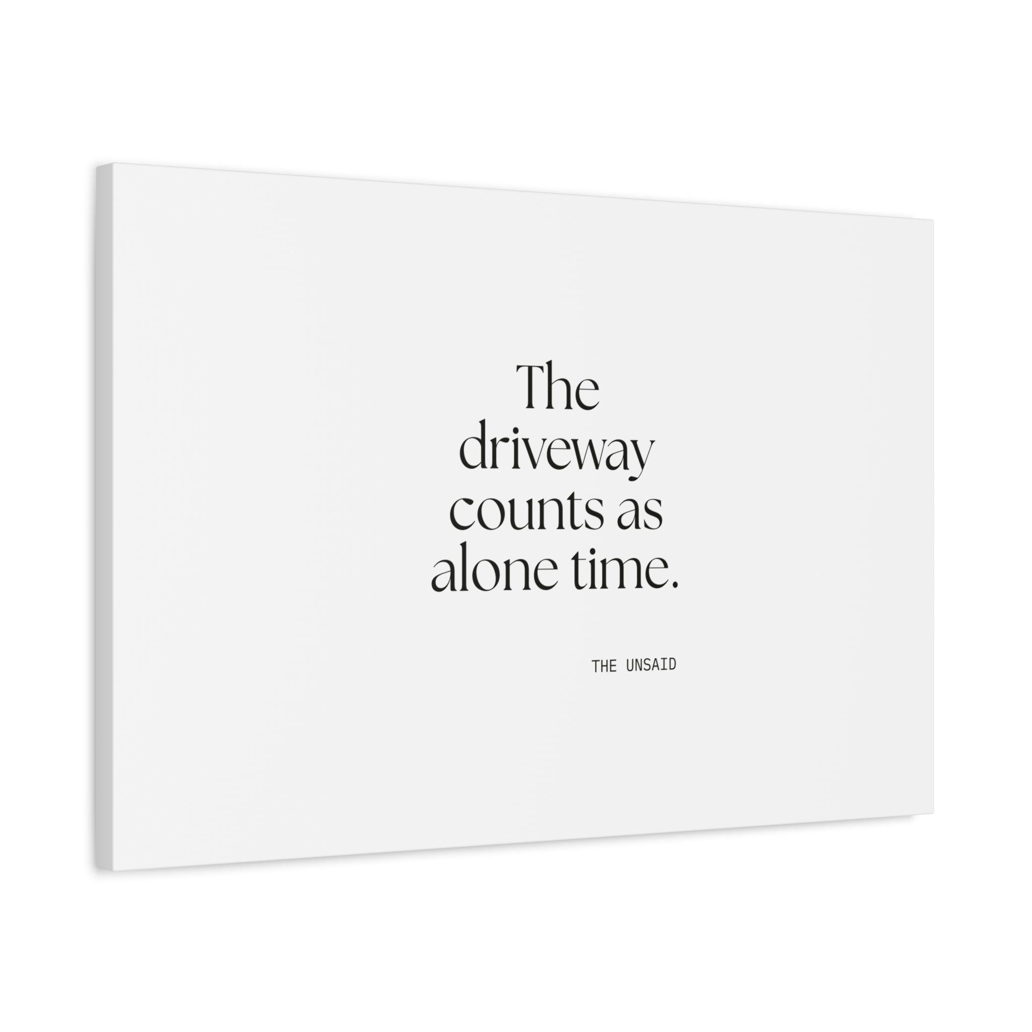 The driveway counts as alone time - Canvas Print - For Quiet Minds