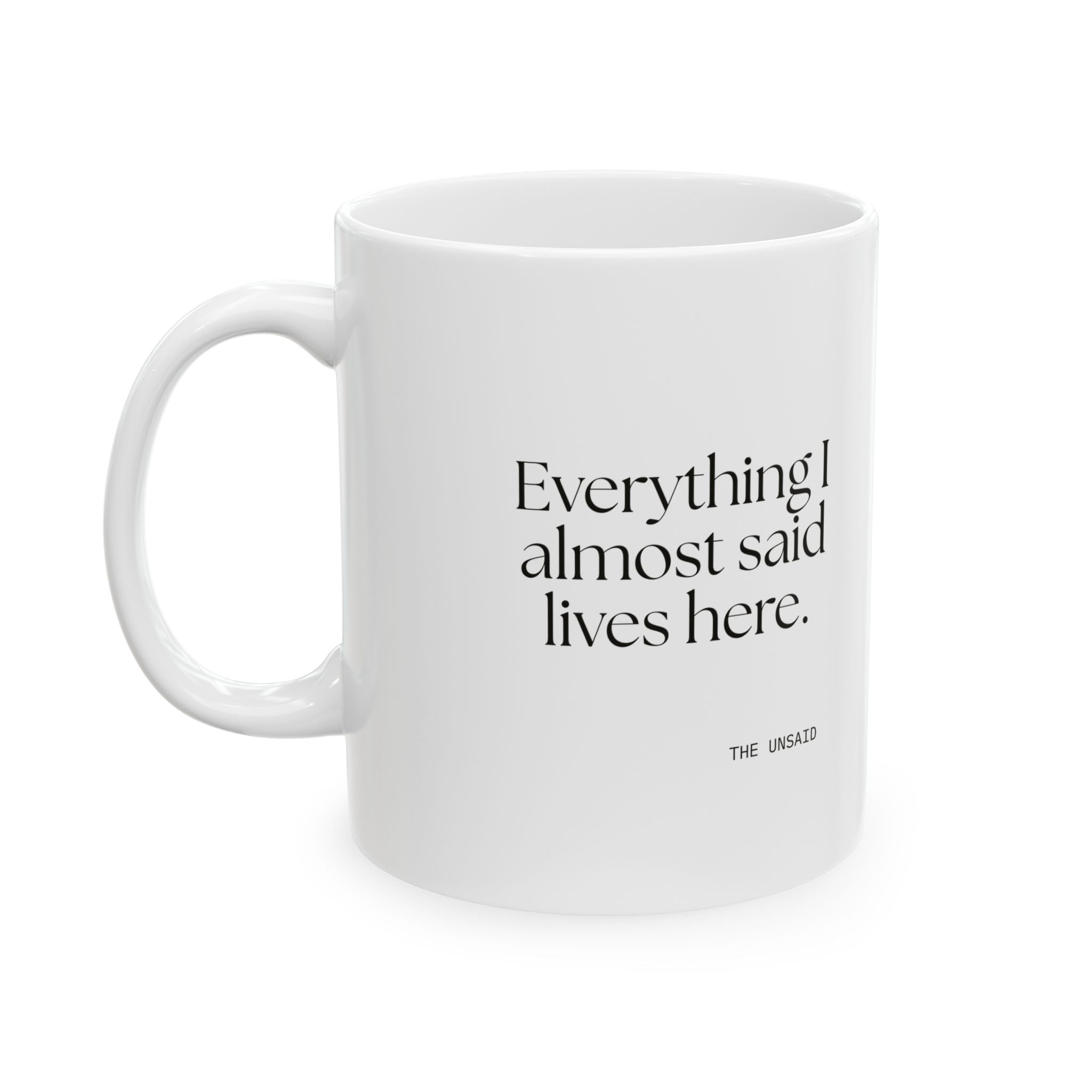 Everything I almost said lives here - Coffee Mug - For Overthinkers
