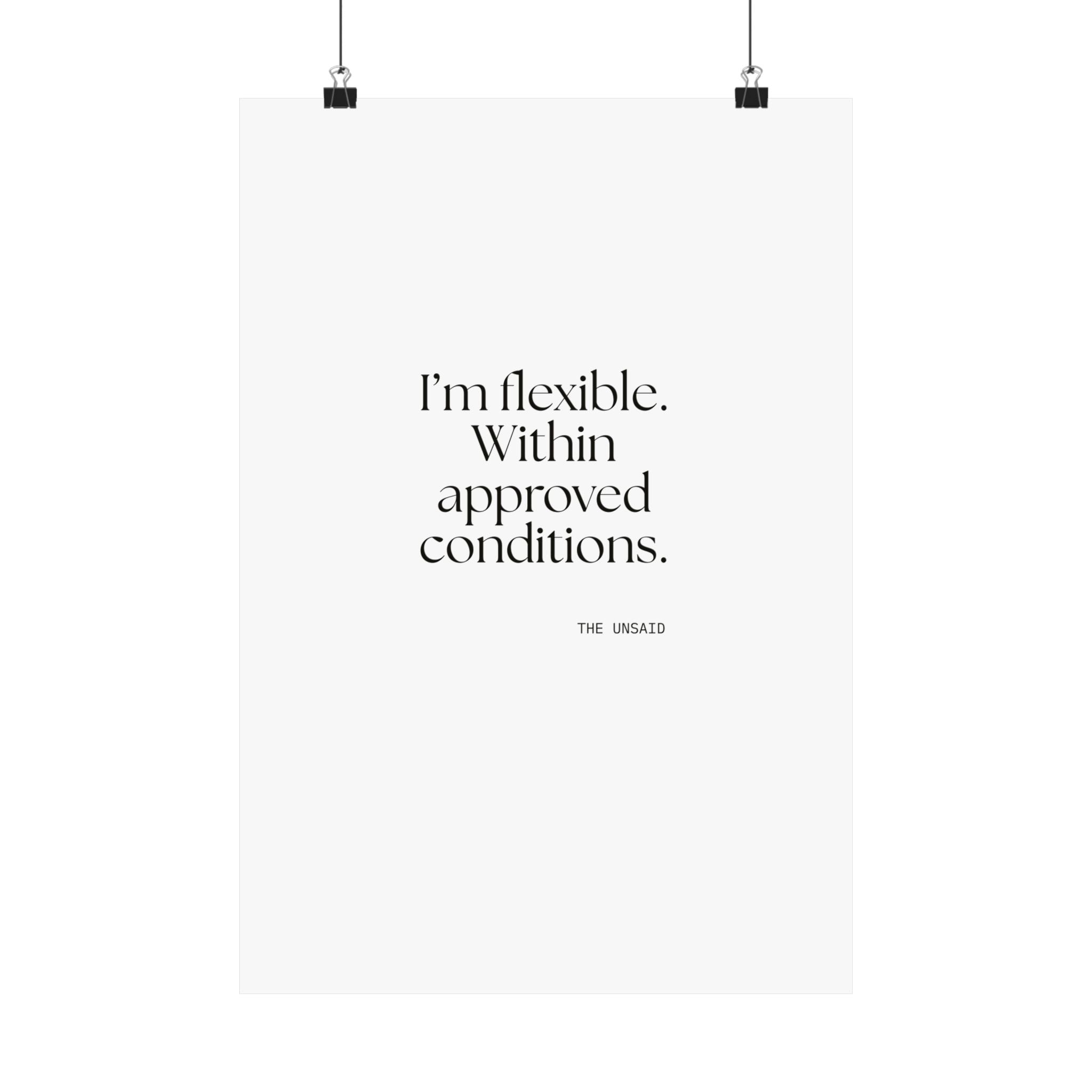 I’m flexible. Within approved conditions - Poster - Dry Humor