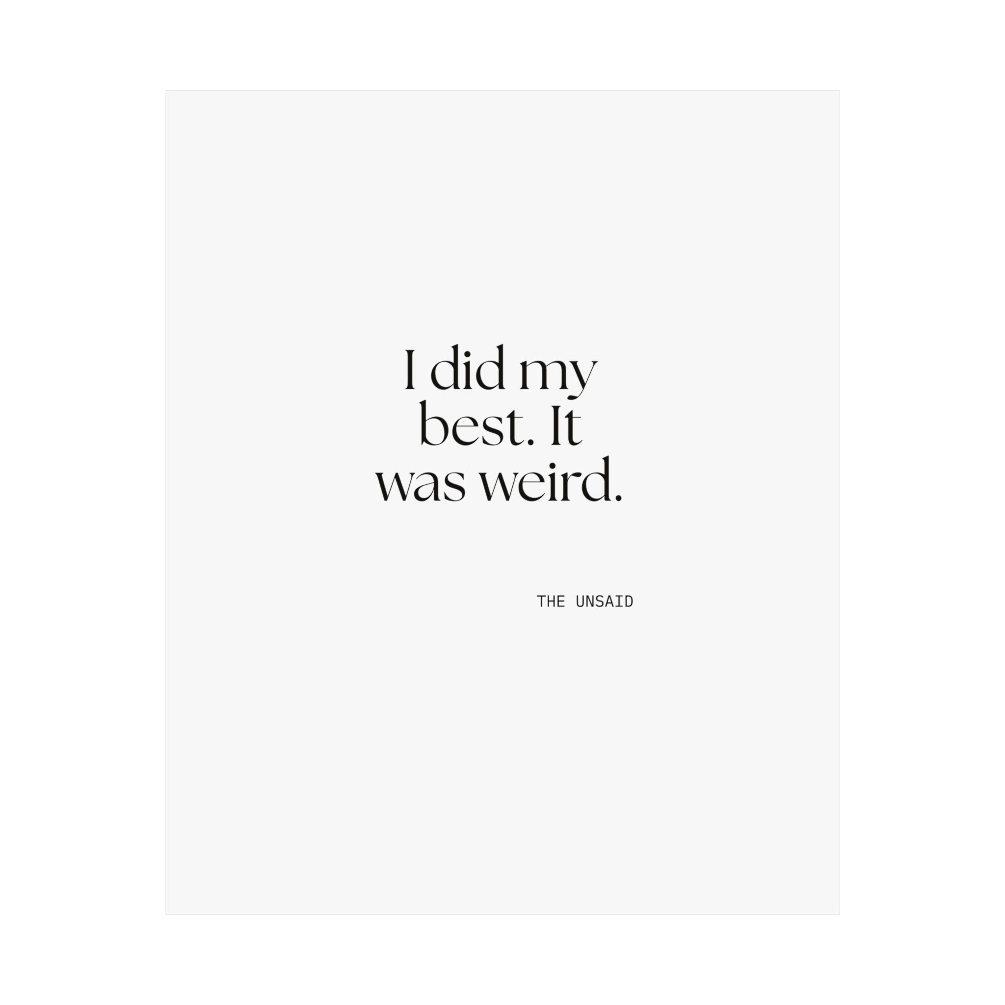 I did my best. It was weird - Poster - Dry Humor