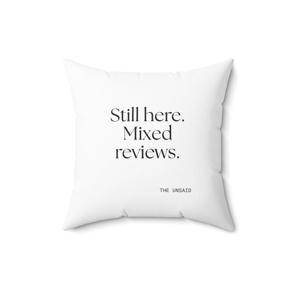 Still here. Mixed reviews - Throw Pillow - For Introverts