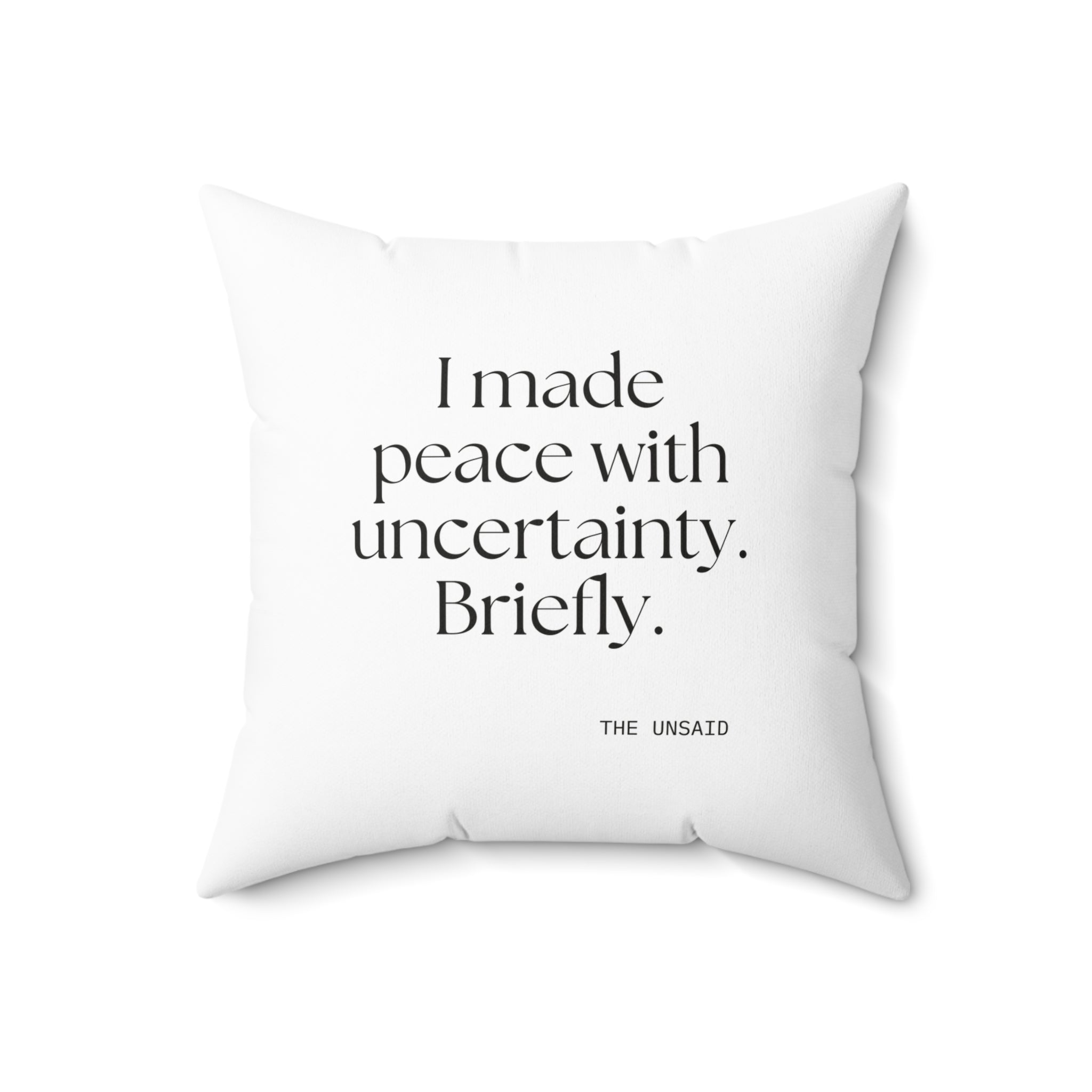 I made peace with uncertainty. Briefly - Throw Pillow - Dry Humor