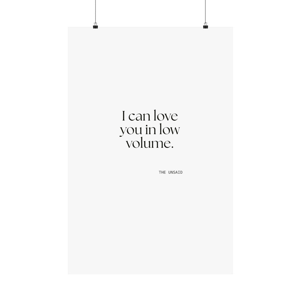 I can love you in low volume - Poster - For Someone Who Stays