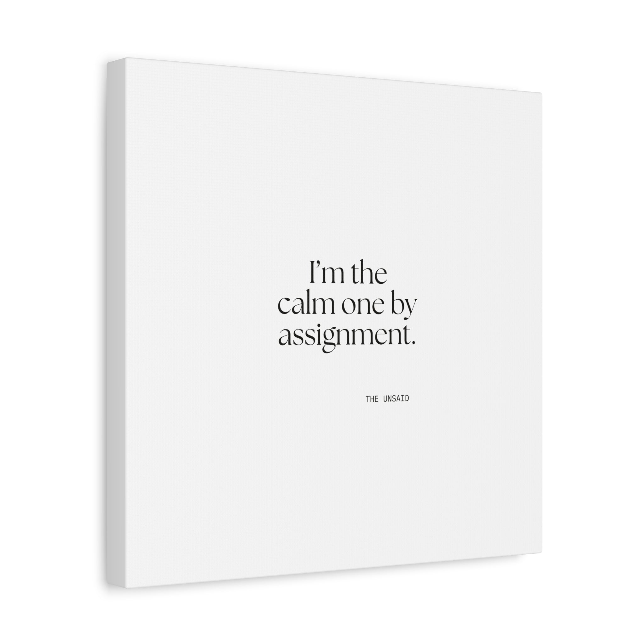 I’m the calm one by assignment - Canvas Print - For Someone Who Stays