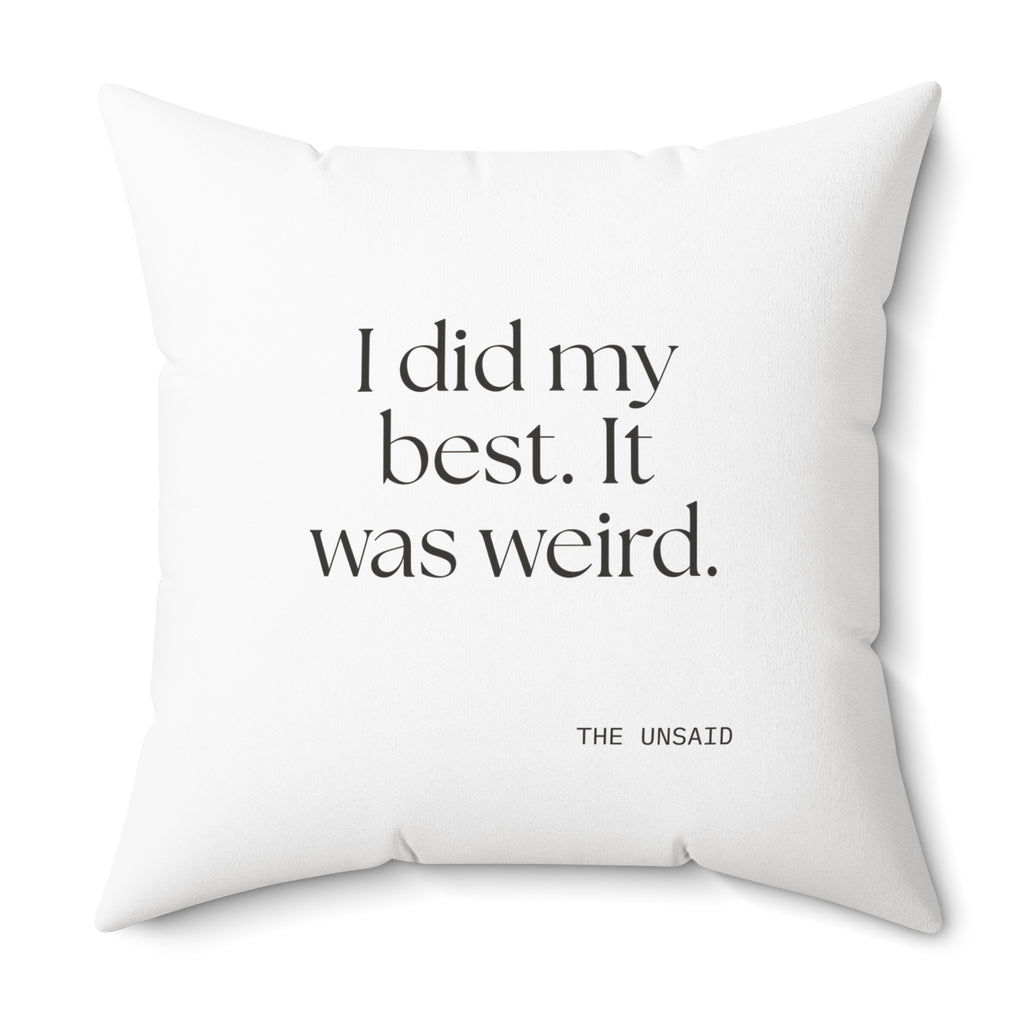 I did my best. It was weird - Throw Pillow - Dry Humor