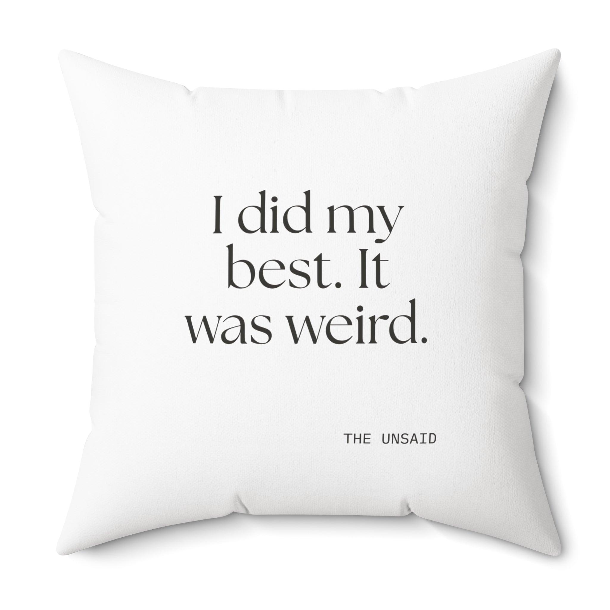 I did my best. It was weird - Throw Pillow - Dry Humor