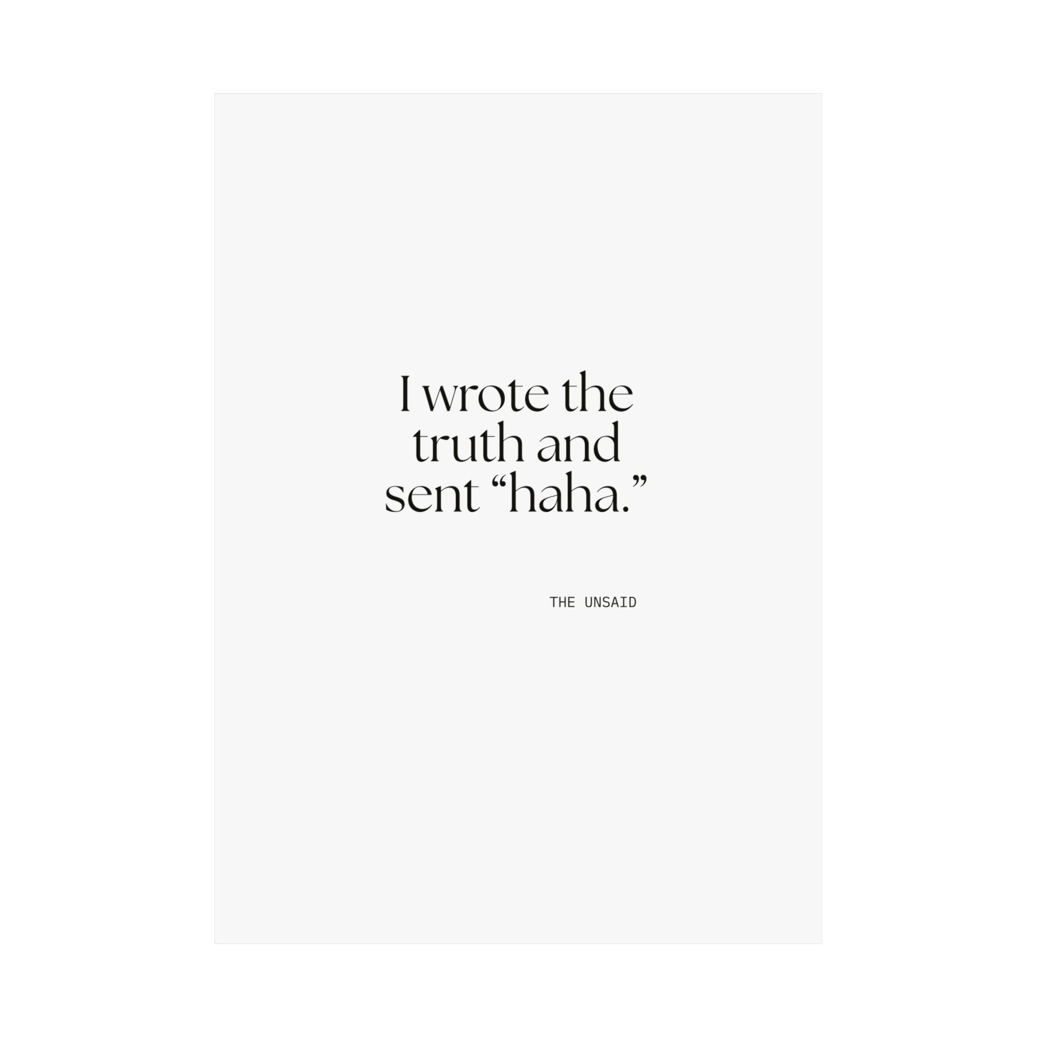 I wrote the truth and sent “haha.” - Poster - For Overthinkers