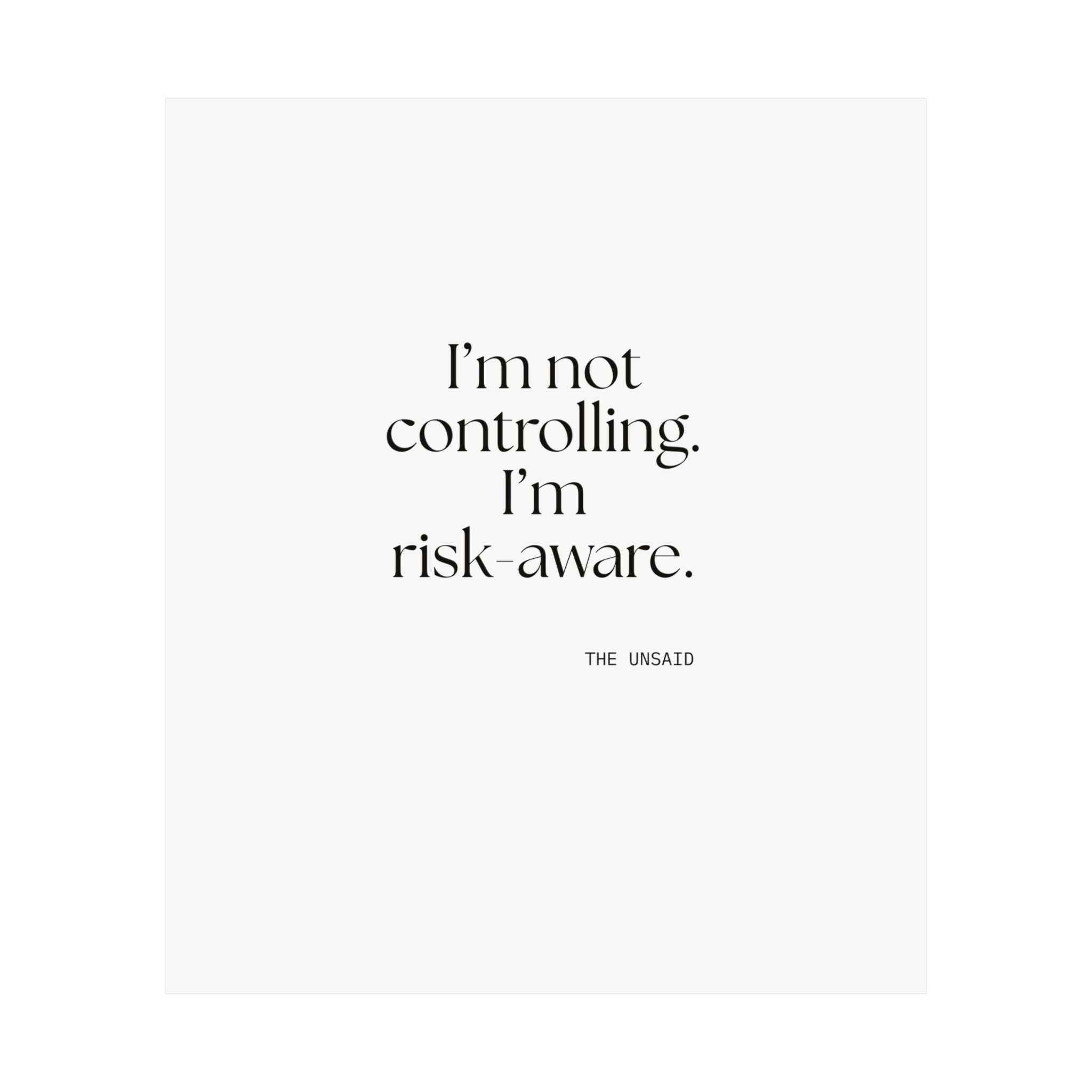 I’m not controlling. I’m risk-aware - Poster - Dry Humor