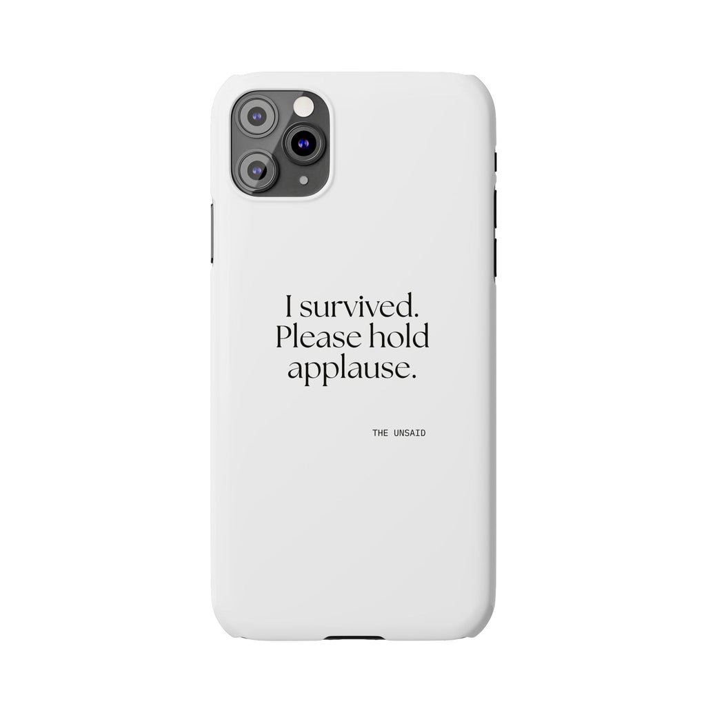 I survived. Please hold applause - Phone Case - For Introverts