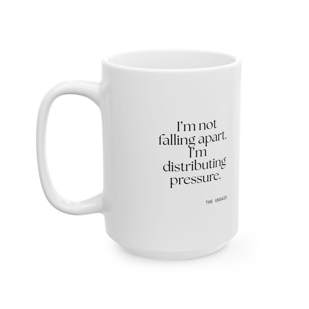 I’m not falling apart. I’m distributing pressure - Coffee Mug - For Introverts