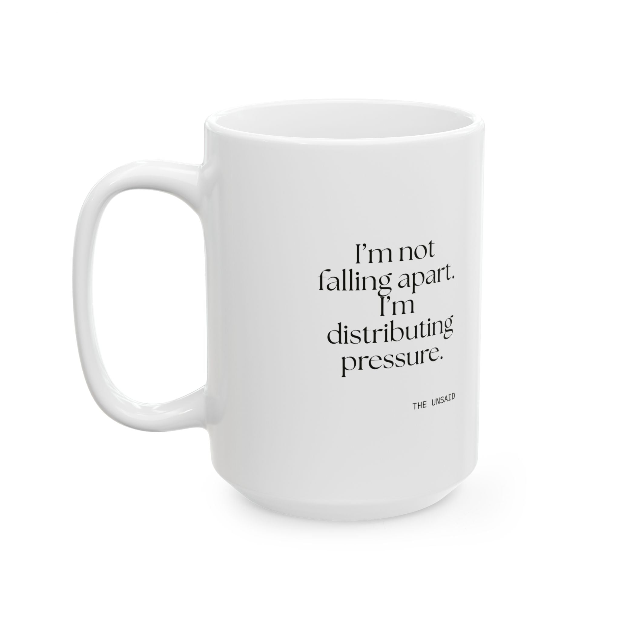 I’m not falling apart. I’m distributing pressure - Coffee Mug - For Introverts