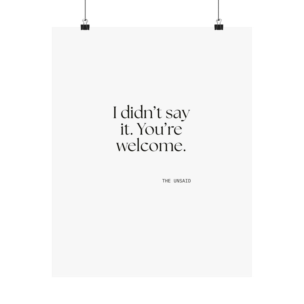 I didn’t say it. You’re welcome - Poster - Dry Humor