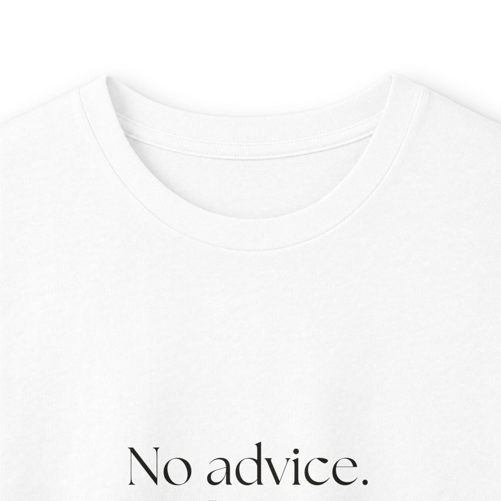 No advice. Just snacks - Long Sleeve Shirt - For Someone Who Stays