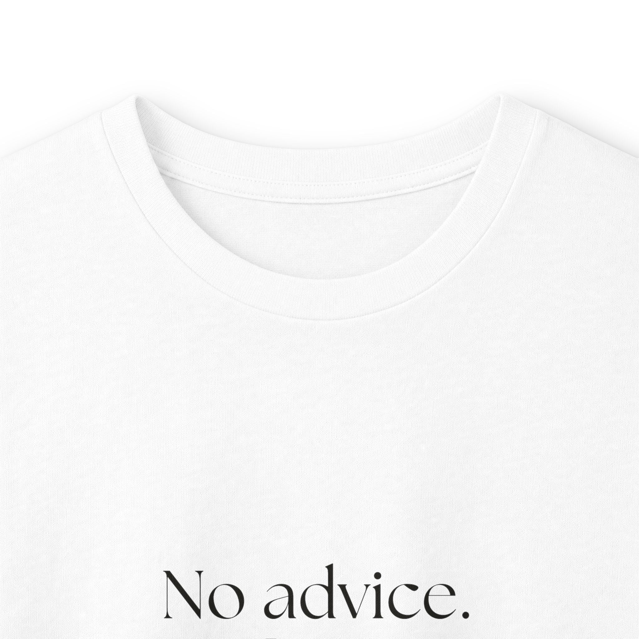 No advice. Just snacks - Long Sleeve Shirt - For Someone Who Stays
