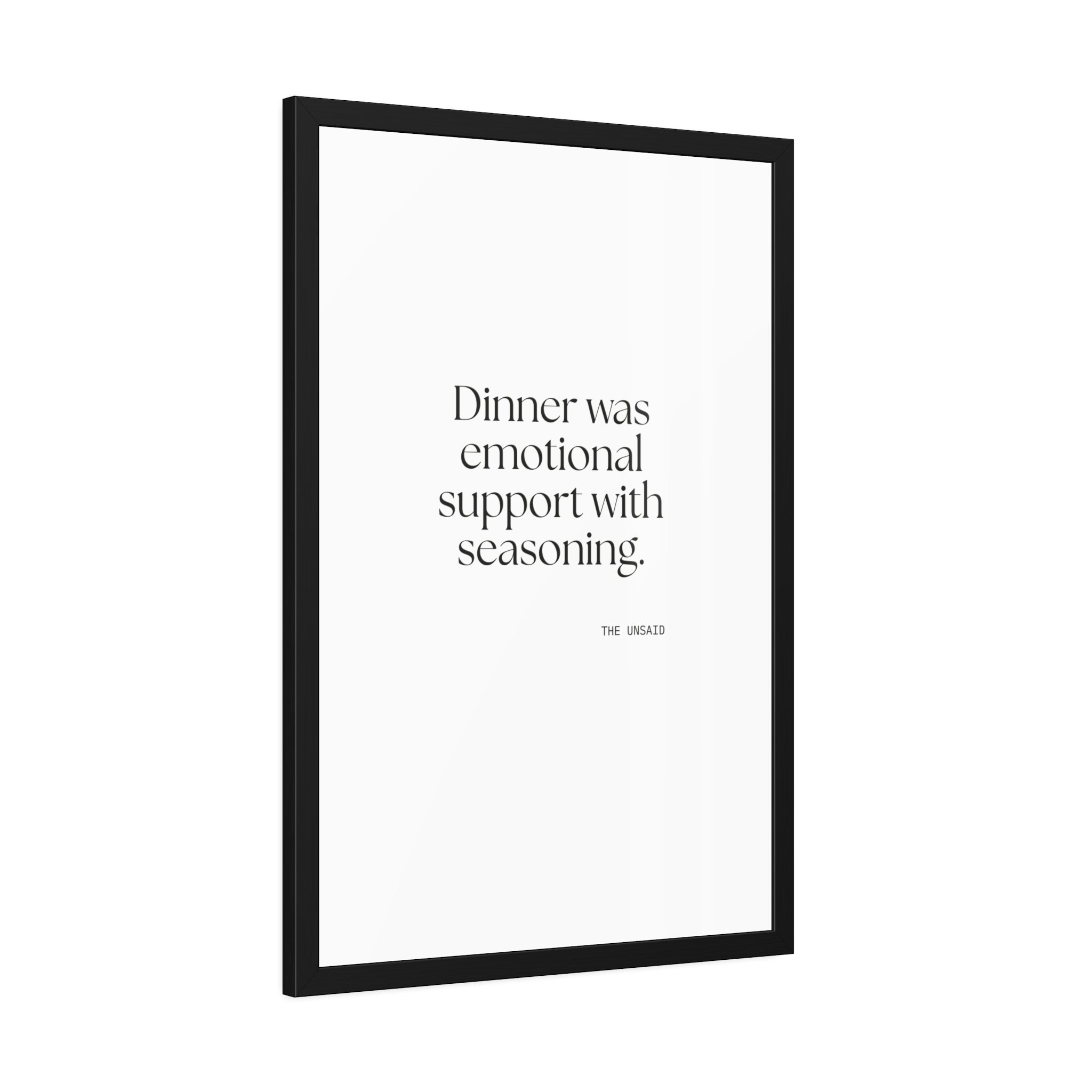 Dinner was emotional support with seasoning - Framed Print - Dry Humor