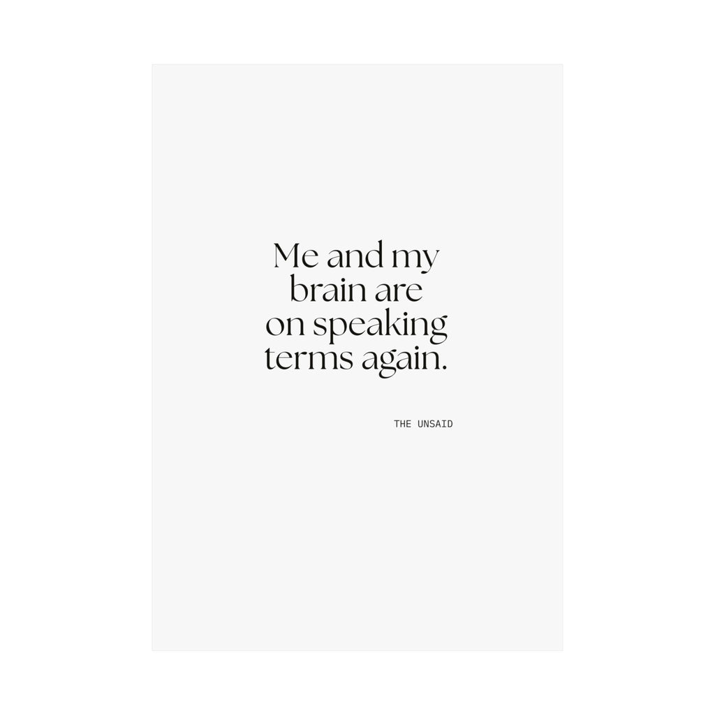 Me and my brain are on speaking terms again - Poster - Dry Humor