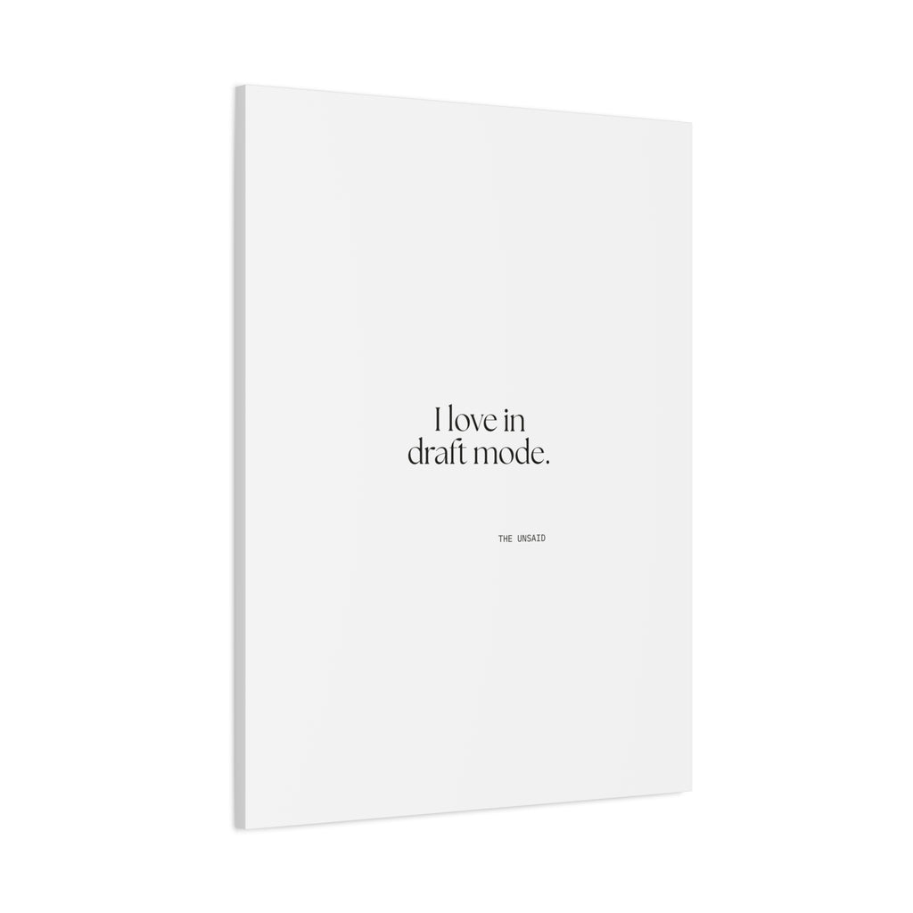 I love in draft mode - Canvas Print - For Introverts
