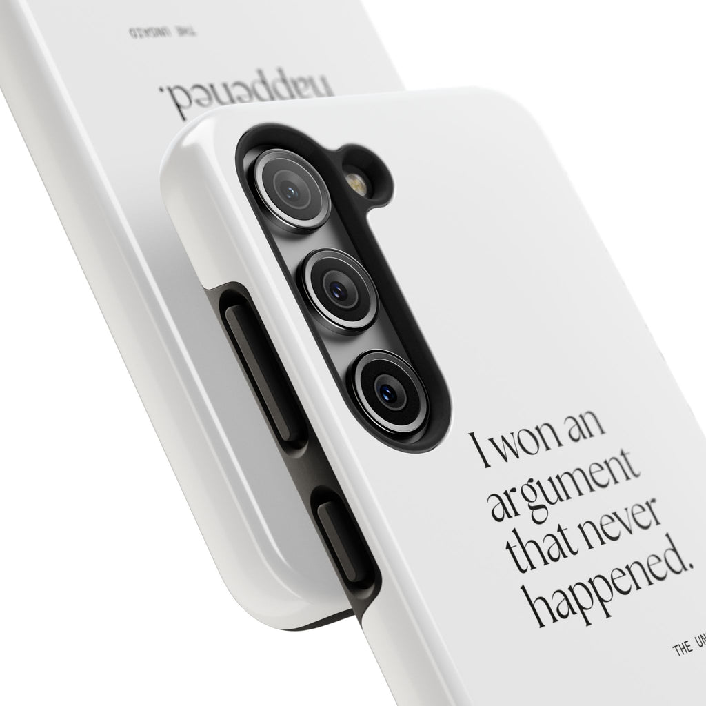 I won an argument that never happened - Tough Phone Case - For Overthinkers