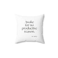 Awake for no productive reason - Throw Pillow - For Overthinkers
