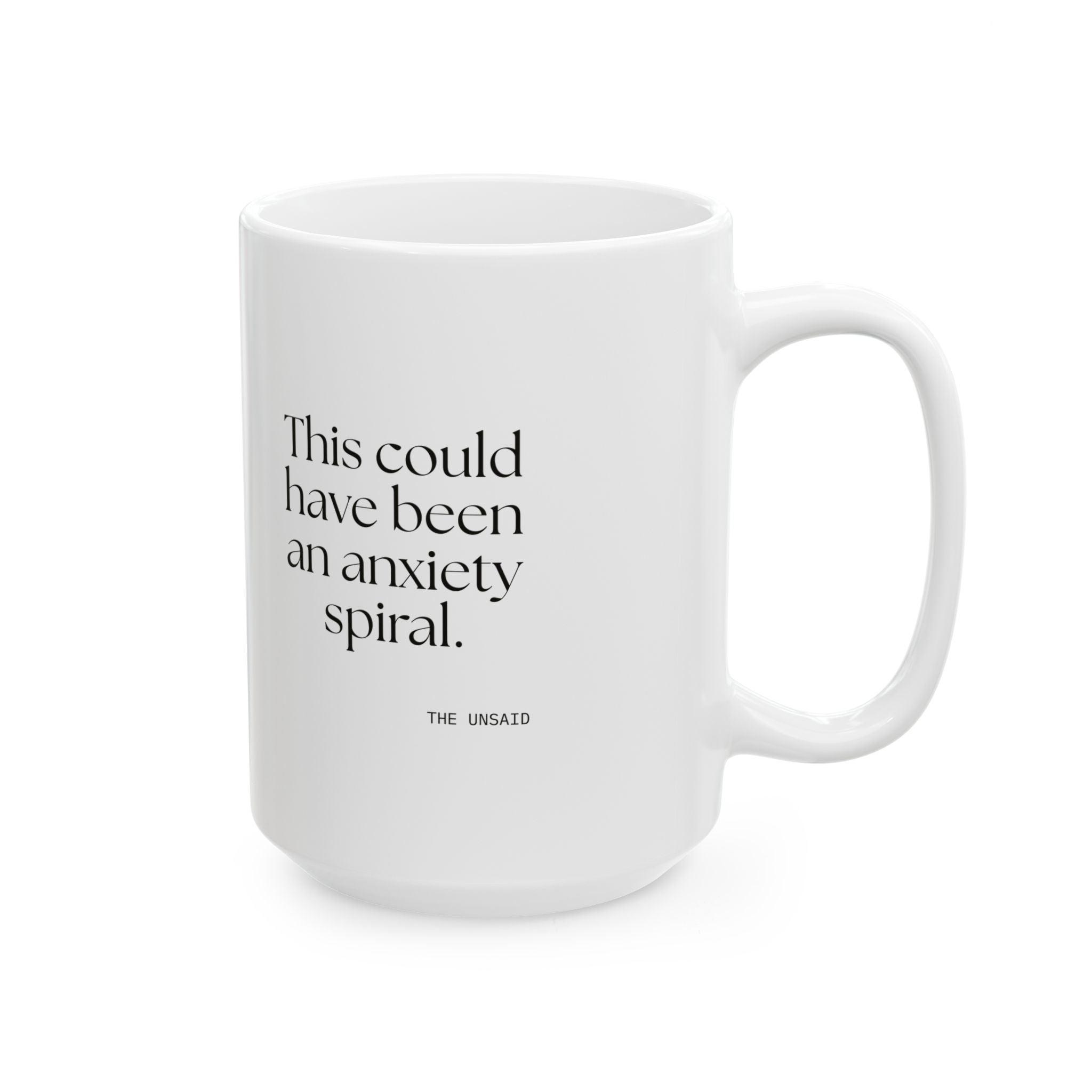 This could have been an anxiety spiral - Coffee Mug - For Tired Days